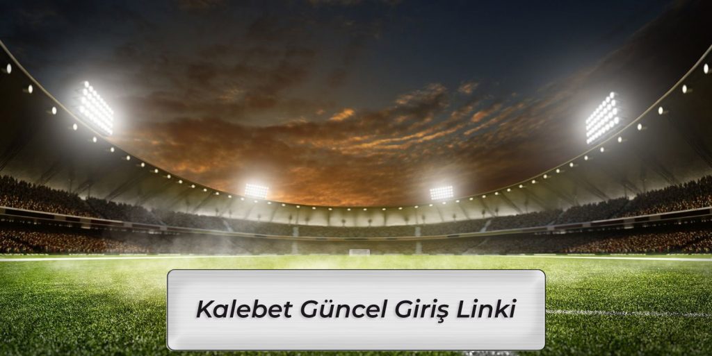Kalebet Giremiyorum Güncel Giriş Linki Nedir?