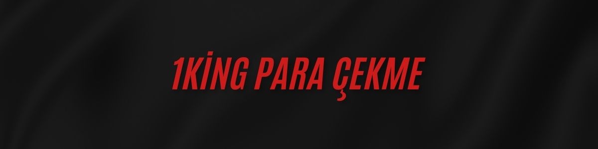 1King Para Çekme