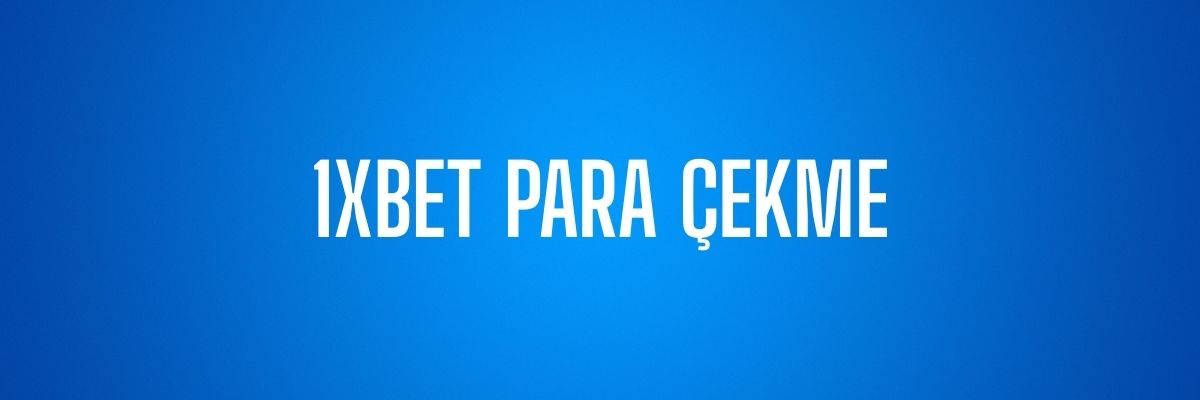 1xBet Para Çekme